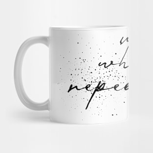 we are what we repeatedly do Mug